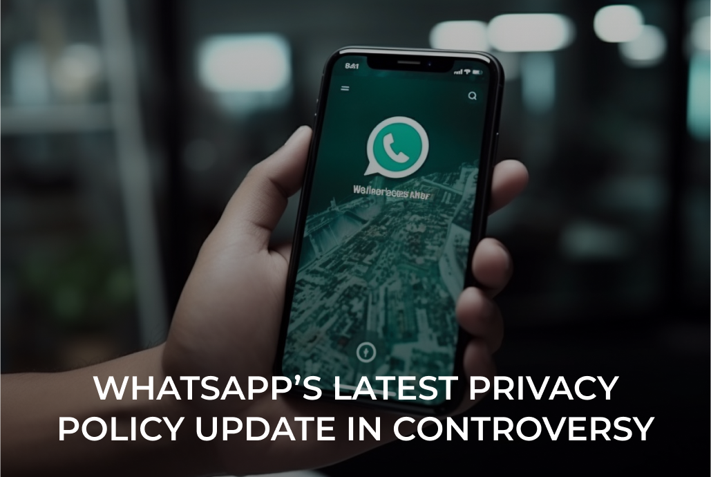 WhatsApp’s latest privacy policy update in controversy